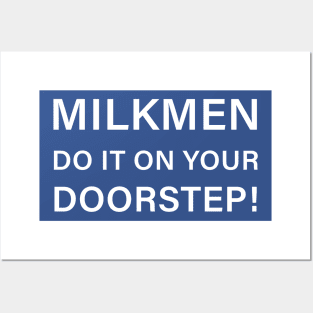 Milkmen do it on your doorstep! Posters and Art